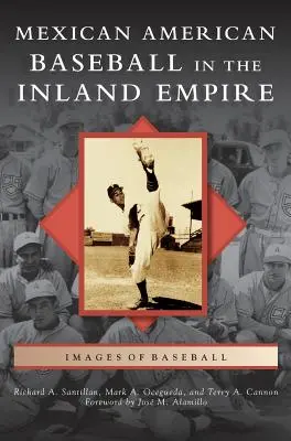 Le baseball mexico-américain dans l'Inland Empire - Mexican American Baseball in the Inland Empire