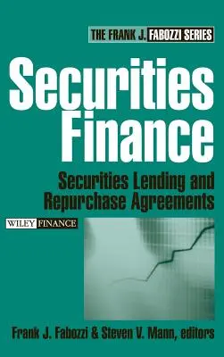 Financement des titres : Prêts de titres et accords de mise en pension - Securities Finance: Securities Lending and Repurchase Agreements