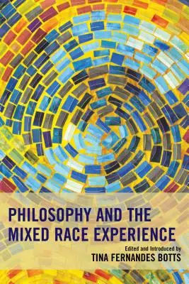 La philosophie et l'expérience métisse - Philosophy and the Mixed Race Experience