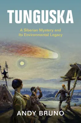 Tunguska - Un mystère sibérien et son héritage environnemental (Bruno Andy (Northern Illinois University)) - Tunguska - A Siberian Mystery and Its Environmental Legacy (Bruno Andy (Northern Illinois University))