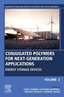 Polymères conjugués pour les applications de la prochaine génération, Volume 2 : Dispositifs de stockage de l'énergie - Conjugated Polymers for Next-Generation Applications, Volume 2: Energy Storage Devices