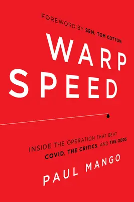 Warp Speed : Inside the Operation That Beat Covid, the Critics, and the Odds (en anglais) - Warp Speed: Inside the Operation That Beat Covid, the Critics, and the Odds