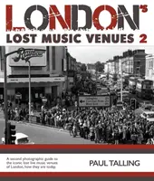 Les salles de concert perdues de Londres 2 - London's Lost Music Venue 2