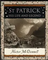 Saint Patrick - Sa vie et sa légende - St Patrick - His Life and Legend