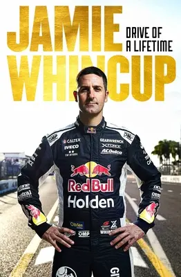 Jamie Whincup : La conduite d'une vie - Jamie Whincup: Drive of a Lifetime