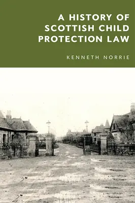 Histoire de la loi écossaise sur la protection de l'enfance - A History of Scottish Child Protection Law