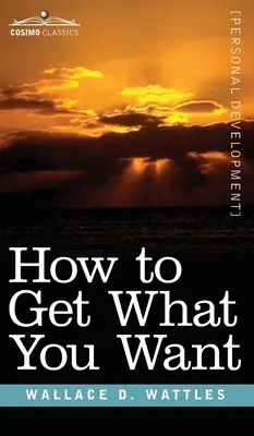 Comment obtenir ce que vous voulez - How to Get What You Want
