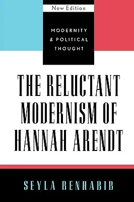 Le modernisme réticent de Hannah Arendt - The Reluctant Modernism of Hannah Arendt