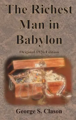 L'homme le plus riche de Babylone : édition originale de 1926 - The Richest Man in Babylon Original 1926 Edition