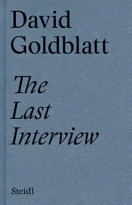 David Goldblatt : Le dernier entretien - David Goldblatt: The Last Interview