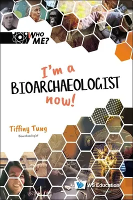 Je suis bioarchéologue maintenant ! - I'm a Bioarchaeologist Now!