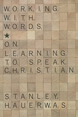 Travailler avec les mots : Apprendre à parler chrétien - Working with Words: On Learning to Speak Christian