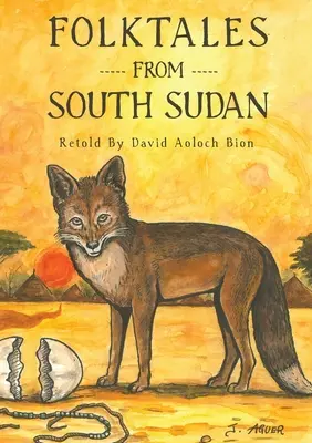 Contes populaires du Sud-Soudan - Folktales from South Sudan