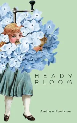 La floraison capiteuse - Heady Bloom
