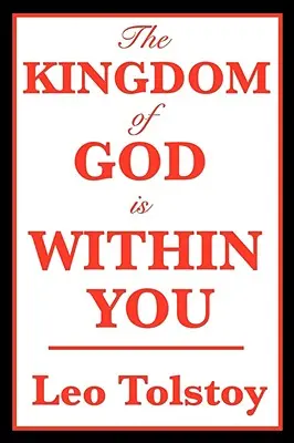 Le Royaume de Dieu est en vous - The Kingdom of God Is Within You