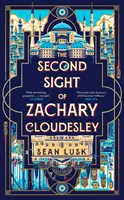 Second Sight of Zachary Cloudesley - Une fiction historique envoûtante qui raconte la quête de vérité d'un jeune homme. - Second Sight of Zachary Cloudesley - The spellbinding historical fiction mystery of one young man's quest for the truth