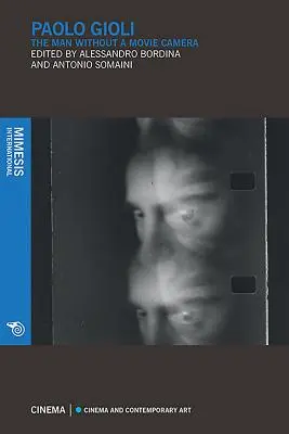 Paolo Gioli : l'homme sans caméra - Paolo Gioli: The Man Without a Movie Camera