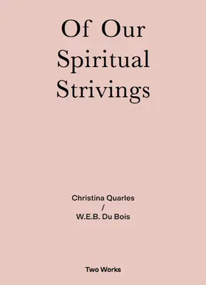 De nos aspirations spirituelles : Two Works Series Volume 4 - Of Our Spiritual Strivings: Two Works Series Volume 4