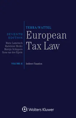 Droit fiscal européen : Volume II, Fiscalité indirecte - European Tax Law: Volume II, Indirect Taxation