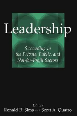 Leadership : Réussir dans les secteurs privé, public et à but non lucratif - Leadership: Succeeding in the Private, Public, and Not-For-Profit Sectors