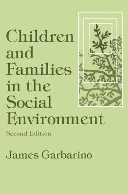 Les enfants et les familles dans l'environnement social : Applications modernes du travail social - Children and Families in the Social Environment: Modern Applications of Social Work