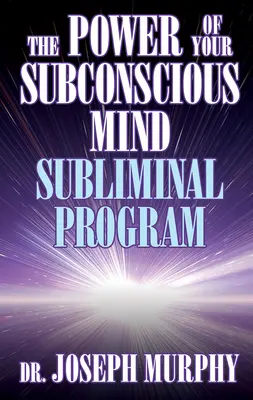 Le pouvoir de votre subconscient Programme subliminal - The Power of Your Subconscious Mind Subliminal Program