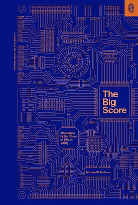 The Big Score : L'histoire d'un milliard de dollars dans la Silicon Valley - The Big Score: The Billion Dollar Story of Silicon Valley