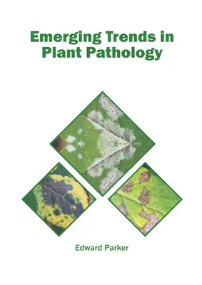 Tendances émergentes en pathologie végétale - Emerging Trends in Plant Pathology