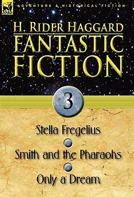Fiction Fantastique : 3-Stella Fregelius, Smith et les Pharaons & Seul un rêve - Fantastic Fiction: 3-Stella Fregelius, Smith and the Pharaohs & Only a Dream