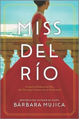 Miss del Ro : Un roman sur Dolores del Ro, la première grande star latino d'Hollywood - Miss del Ro: A Novel of Dolores del Ro, the First Major Latina Star in Hollywood