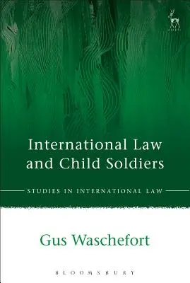 Le droit international et les enfants soldats - International Law and Child Soldiers