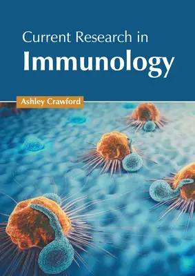 Recherche actuelle en immunologie - Current Research in Immunology