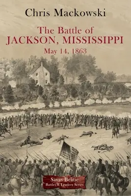 La bataille de Jackson, Mississippi, 14 mai 1863 - The Battle of Jackson, Mississippi, May 14, 1863