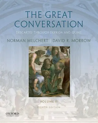La grande conversation : Volume II : Descartes à travers Derrida et Quine - The Great Conversation: Volume II: Descartes Through Derrida and Quine
