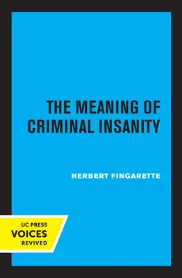 La signification de la folie criminelle - The Meaning of Criminal Insanity