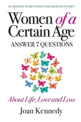 Les femmes d'un certain âge : Répondre à sept questions sur la vie, l'amour et la perte - Women of a Certain Age: Answer Seven Questions about Life, Love, and Loss