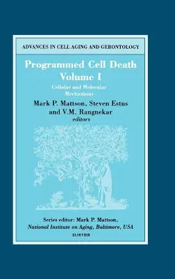 Mort cellulaire programmée, Volume I : Mécanismes cellulaires et moléculaires Volume 5 - Programmed Cell Death, Volume I: Cellular and Molecular Mechanisms Volume 5