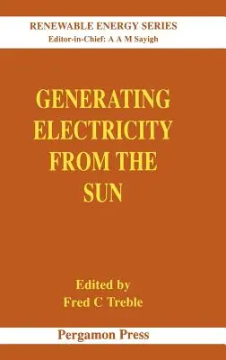 Produire de l'électricité à partir du soleil : Volume 2 - Generating Electricity from the Sun: Volume 2