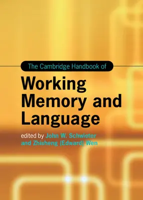 Le manuel de Cambridge sur la mémoire de travail et le langage - The Cambridge Handbook of Working Memory and Language