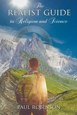 Le guide réaliste de la religion et de la science - The Realist Guide to Religion and Science