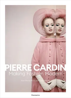 Pierre Cardin : la modernité de la mode - Pierre Cardin: Making Fashion Modern