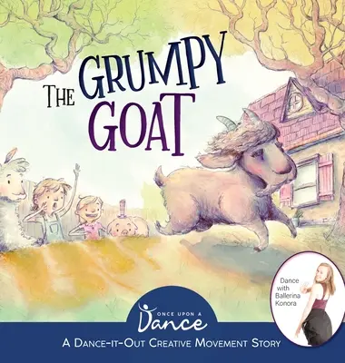 La chèvre grincheuse : une histoire de danse et de mouvement créatif - The Grumpy Goat: A Dance-It-Out Creative Movement Story