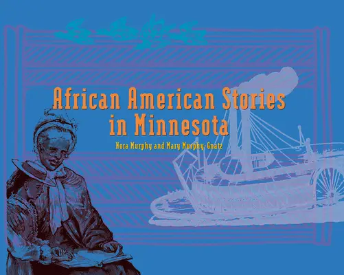 Histoires afro-américaines dans le Minnesota : Livre de remplacement - African American Stories in Minnesota: Replacement Book