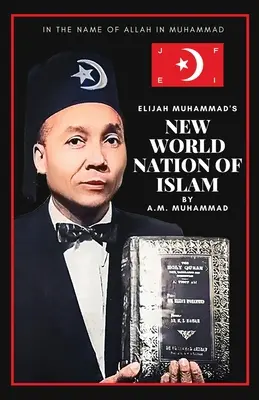 Le nouveau monde d'Elijah Muhammad, la Nation de l'Islam - Elijah Muhammad's New World Nation of Islam