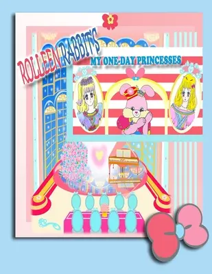 Les princesses d'un jour de Rolleen Rabbit - Rolleen Rabbit's My One-Day Princesses