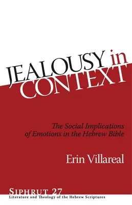 La jalousie en contexte : Les implications sociales des émotions dans la Bible hébraïque - Jealousy in Context: The Social Implications of Emotions in the Hebrew Bible