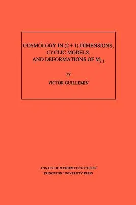 Cosmologie en (2+1)- Dimensions, modèles cycliques et déformations de M2,1 - Cosmology in (2+1)- Dimensions, Cyclic Models, and Deformations of M2,1