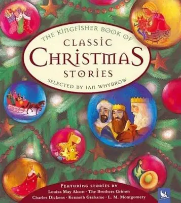 Le livre Kingfisher des contes de Noël classiques - The Kingfisher Book of Classic Christmas Stories