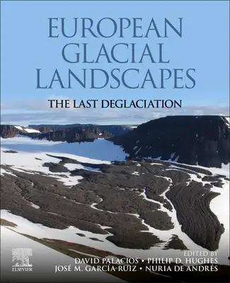 Paysages glaciaires européens : La dernière déglaciation - European Glacial Landscapes: The Last Deglaciation