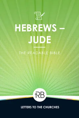 La Bible lisible : Hébreux - Jude - The Readable Bible: Hebrews - Jude